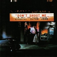 ELTON JOHN - DON'T SHOOT ME I'M ONLY THE PIANO PLAYER - 