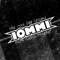 IOMMI WITH GLENN HUGHES - THE 1996 DEP SESSIONS - 
