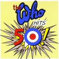 WHO - THE WHO HITS 50! - 
