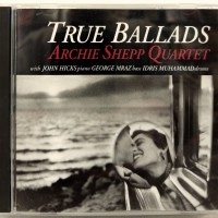 ARCHIE SHEPP QUARTET - TRUE BALLADS - 