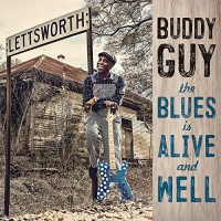 BUDDY GUY - THE BLUES IS ALIVE AND WELL - 