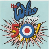 WHO - THE WHO HITS 50! - 