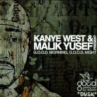 KANYE WEST & MALIK YUSEF - G.O.O.D. MORNING, G.O.O.D. NIGHT (DUSK) - 