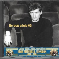 EDDY MITCHELL - EDDY MITCHELL SESSIONS 1962-1964 - BE BOP A LULA 63 - 