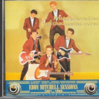 EDDY MITCHELL - EDDY MITCHELL SESSIONS 1961-1962 - PRISES ALTERNATIVES DES CHAUSSETTES - 