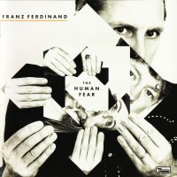 FRANZ FERDINAND - THE HUMAN FEAR - 