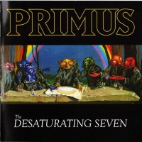 PRIMUS - THE DESATURATING SEVEN - 