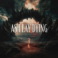 AS I LAY DYING - THROUGH STORMS AHEAD - Меломания