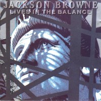 JACKSON BROWNE - LIVES IN THE BALANCE - ���������