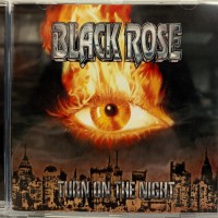 BLACK ROSE - TURN ON THE NIGHT - 
