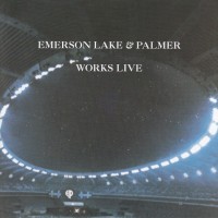 EMERSON, LAKE & PALMER - WORKS LIVE - 