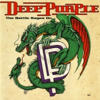 DEEP PURPLE - THE BATTLE RAGES ON... - 