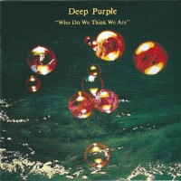 DEEP PURPLE - WHO DO WE THINK WE ARE - 