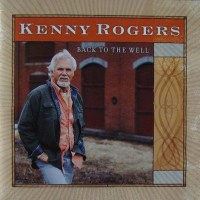 KENNY ROGERS - BACK TO THE WELL - 