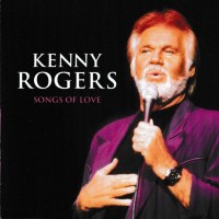 KENNY ROGERS - SONGS OF LOVE - 
