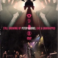 PETER GABRIEL - STILL GROWING UP LIVE & UNWRAPPED - 