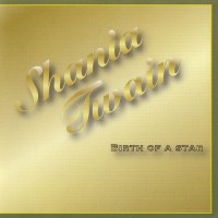 SHANIA TWAIN - BIRTH OF A STAR - 
