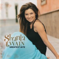 SHANIA TWAIN - GREATEST HITS - 