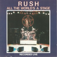 RUSH - ALL THE WORLD'S A STAGE - 