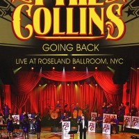PHIL COLLINS - GOING BACK. LIVE AT THE ROSELAND BALLROOM, NYC - 