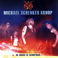 MICHAEL SCHENKER GROUP - BE AWARE OF SCORPIONS - 