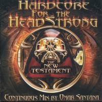 OMAR SANTANA - HARDCORE FOR THE HEADSTRONG - THE NEW TESTAMENT - 