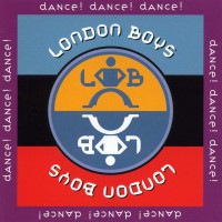 LONDON BOYS - DANCE! DANCE! DANCE! - 