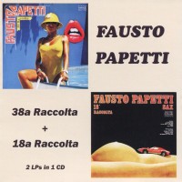 FAUSTO PAPETTI - 38A RACCOLTA + 18A RACCOLTA - 