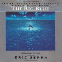 ERIC SERRA - THE BIG BLUE (ORIGINAL MOTION PICTURE SOUNDTRACK) - 
