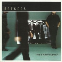 BEE GEES - THIS IS WHERE I CAME IN - 