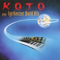 KOTO - PLAYS SYNTHESIZER WORLD HITS - 
