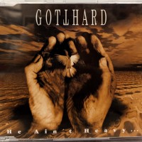GOTTHARD - HE AIN'T HEAVY (single) (3 tracks) - 