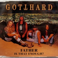 GOTTHARD - FATHER IS THAT ENOUGH? (single) (3 tracks) - 