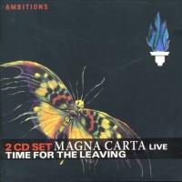 MAGNA CARTA - TIME FOR THE LEAVING (digipak) - 