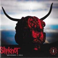 SLIPKNOT - ANTENNAS TO HELL - Меломания