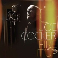 JOE COCKER - FIRE IT UP - 