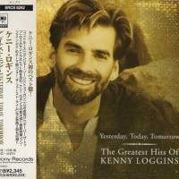 KENNY LOGGINS - YESTERDAY, TODAY, TOMORROW: THE GREATEST HITS OF KENNY LOGGINS - 