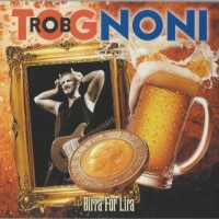ROB TOGNONI - BIRRA FOR LIRA (digipak) - 