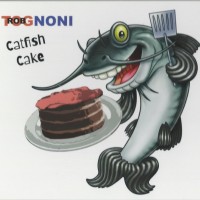 ROB TOGNONI - CATFISH CAKE (digipak) - ���������