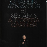 CHARLES AZNAVOUR - CHARLES AZNAVOUR ET SES AMIS A L'OPERA GARNIER - 