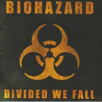 BIOHAZARD - DIVIDED WE FALL - ���������