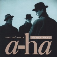 A-HA - TIME AND AGAIN (THE ULTIMATE A-HA) - 