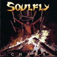 SOULFLY - CHAMA - ���������