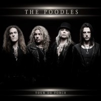 POODLES - TOUR DE FORCE - ���������