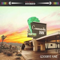 GOODBYE JUNE - COMMUNITY INN (digipak) - ���������