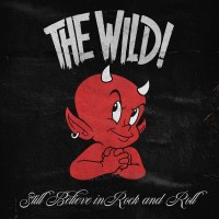 WILD! - STILL BELIEVE IN ROCK AND ROLL (digipak) - 