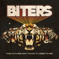 BITERS - THE FUTURE AIN'T WHAT IT USED TO BE - 