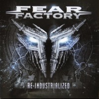 FEAR FACTORY - RE-INDUSTRIALIZED - ���������