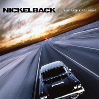 NICKELBACK - ALL THE RIGHT REASONS - ���������