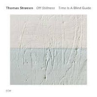 THOMAS STRONEN, TIME IS A BLIND GUIDE - OFF STILLNESS - ���������